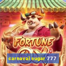 carnaval sugar 777